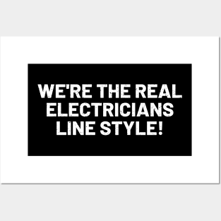 We're the Real Electricians Line Style! Posters and Art